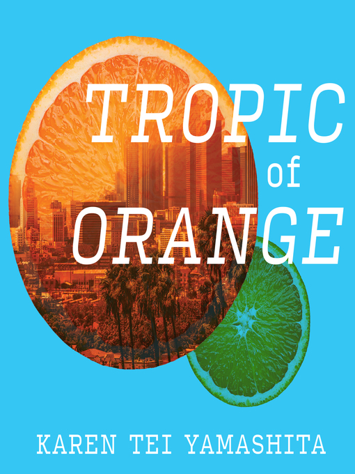 Title details for Tropic of Orange by Karen Tei Yamashita - Wait list